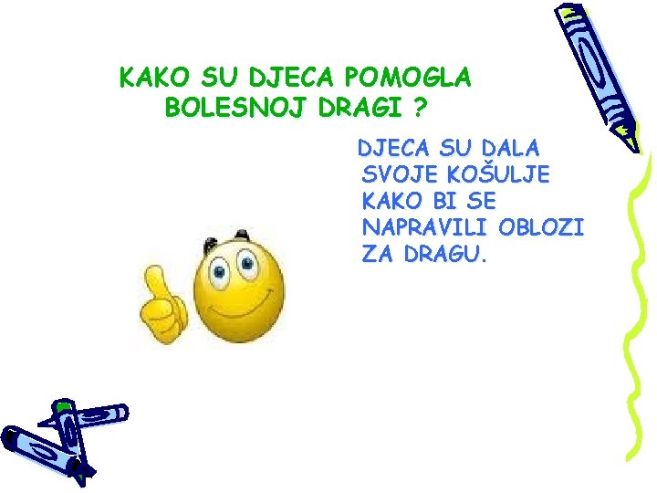 KAKO SU DJECA POMOGLA BOLESNOJ DRAGI ? DJECA SU DALA SVOJE KOŠULJE KAKO BI