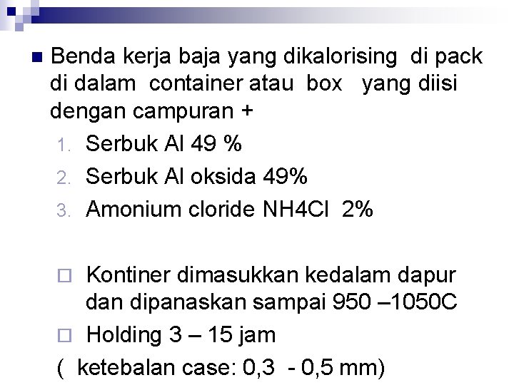 n Benda kerja baja yang dikalorising di pack di dalam container atau box yang