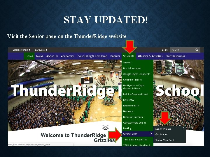 STAY UPDATED! Visit the Senior page on the Thunder. Ridge website 