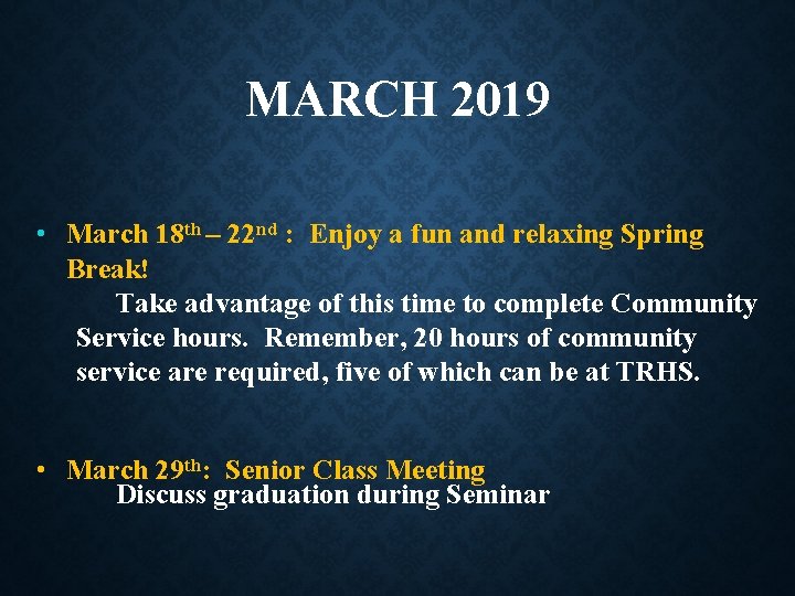 MARCH 2019 • March 18 th – 22 nd : Enjoy a fun and