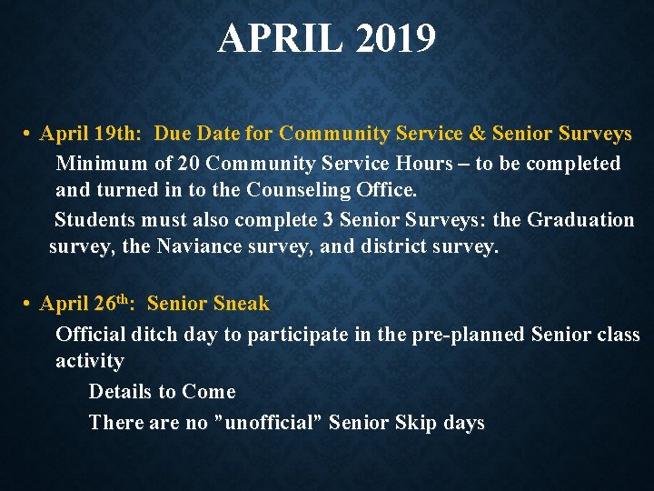 APRIL 2019 • April 19 th: Due Date for Community Service & Senior Surveys