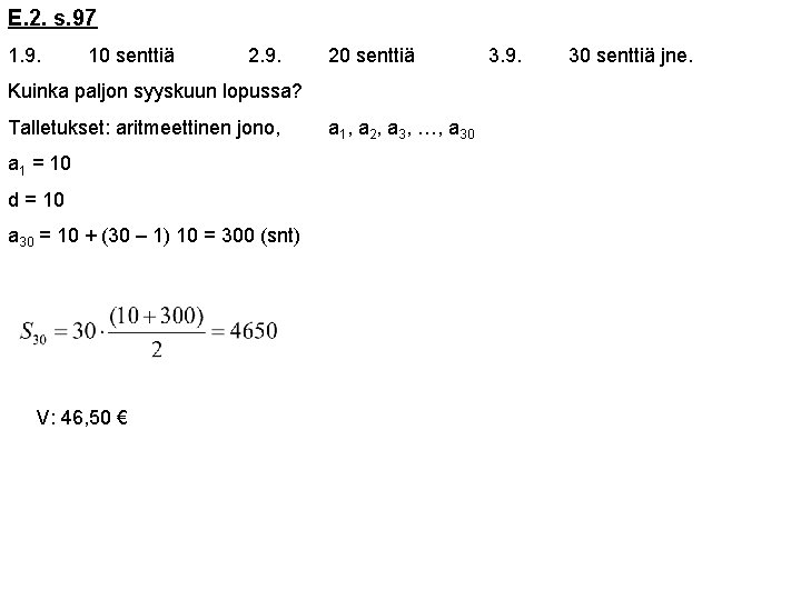 E. 2. s. 97 1. 9. 10 senttiä 2. 9. 20 senttiä Kuinka paljon