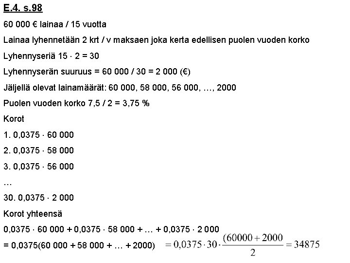 E. 4. s. 98 60 000 € lainaa / 15 vuotta Lainaa lyhennetään 2