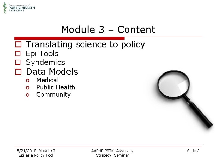 Module 3 – Content o Translating science to policy o Epi Tools o Syndemics