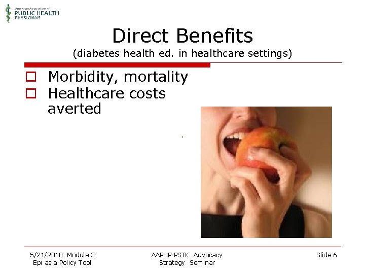 Direct Benefits (diabetes health ed. in healthcare settings) o Morbidity, mortality o Healthcare costs