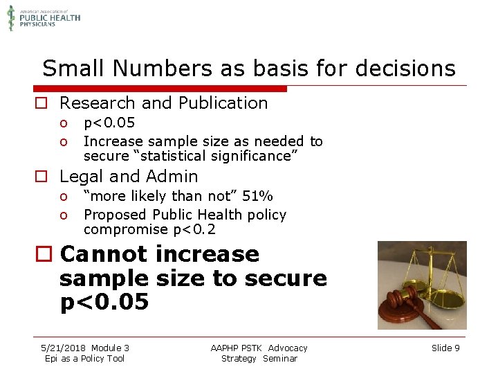 Small Numbers as basis for decisions o Research and Publication o o p<0. 05