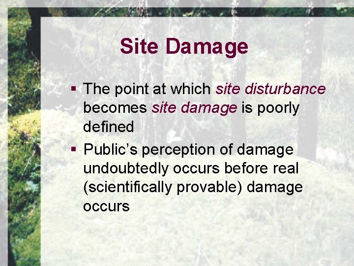 Site Damage § The point at which site disturbance becomes site damage is poorly