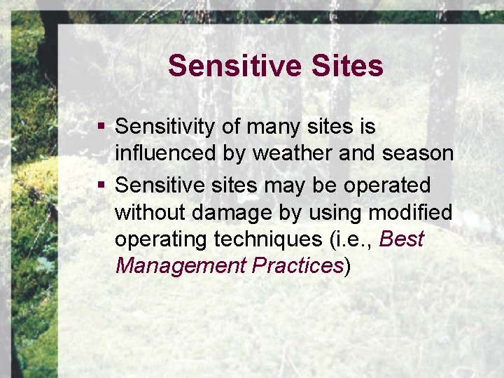 Sensitive Sites § Sensitivity of many sites is influenced by weather and season §