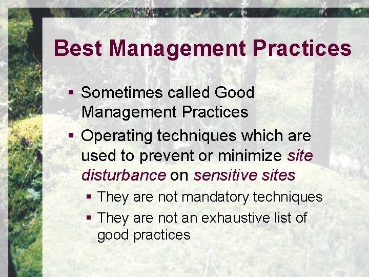 Best Management Practices § Sometimes called Good Management Practices § Operating techniques which are