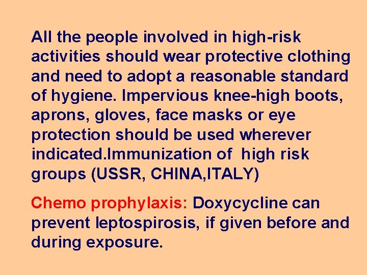 All the people involved in high-risk activities should wear protective clothing and need to