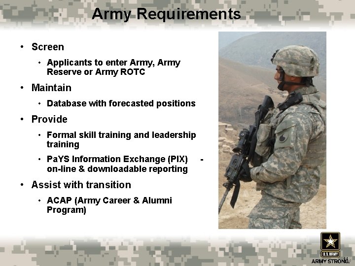 Army Requirements • Screen • Applicants to enter Army, Army Reserve or Army ROTC
