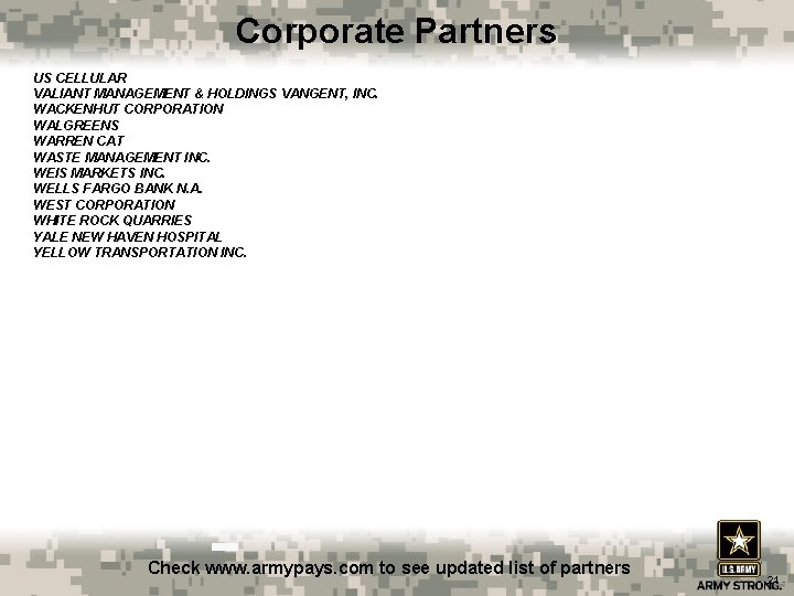 Corporate Partners US CELLULAR VALIANT MANAGEMENT & HOLDINGS VANGENT, INC. WACKENHUT CORPORATION WALGREENS WARREN