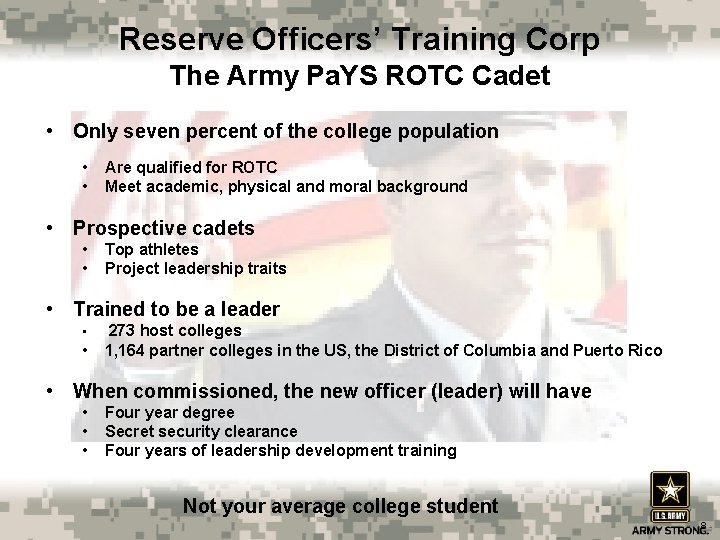 Reserve Officers’ Training Corp The Army Pa. YS ROTC Cadet • Only seven percent