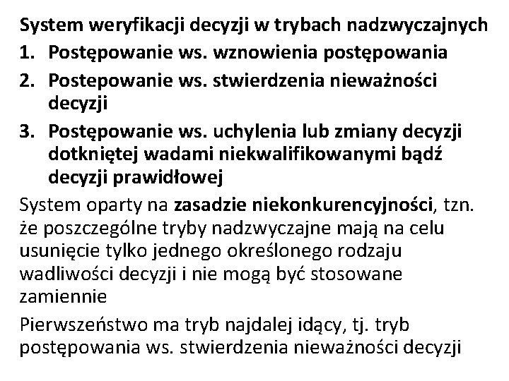 System weryfikacji decyzji w trybach nadzwyczajnych 1. Postępowanie ws. wznowienia postępowania 2. Postepowanie ws.