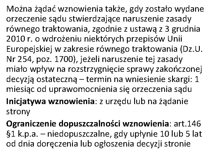 Można żądać wznowienia także, gdy zostało wydane orzeczenie sądu stwierdzające naruszenie zasady równego traktowania,