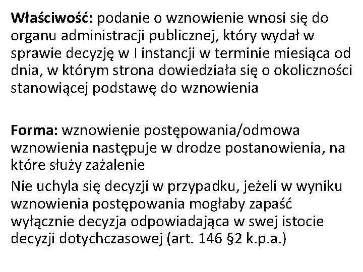 Właściwość: podanie o wznowienie wnosi się do organu administracji publicznej, który wydał w sprawie