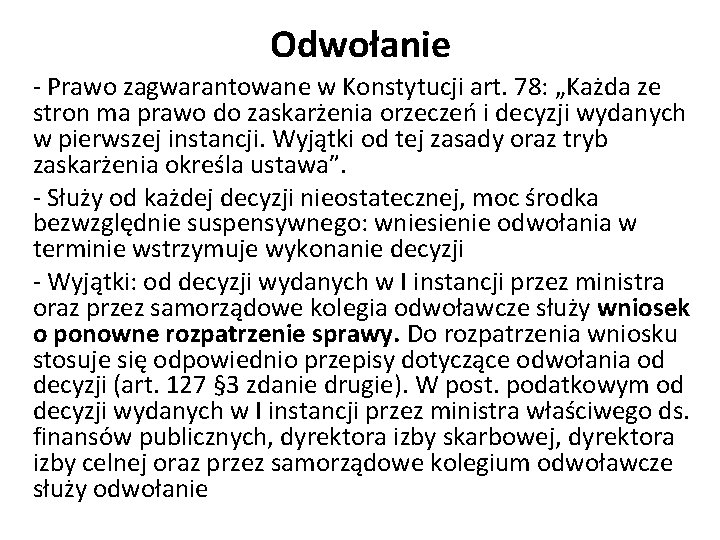 Odwołanie - Prawo zagwarantowane w Konstytucji art. 78: „Każda ze stron ma prawo do