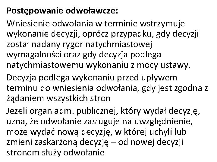 Postępowanie odwoławcze: Wniesienie odwołania w terminie wstrzymuje wykonanie decyzji, oprócz przypadku, gdy decyzji został