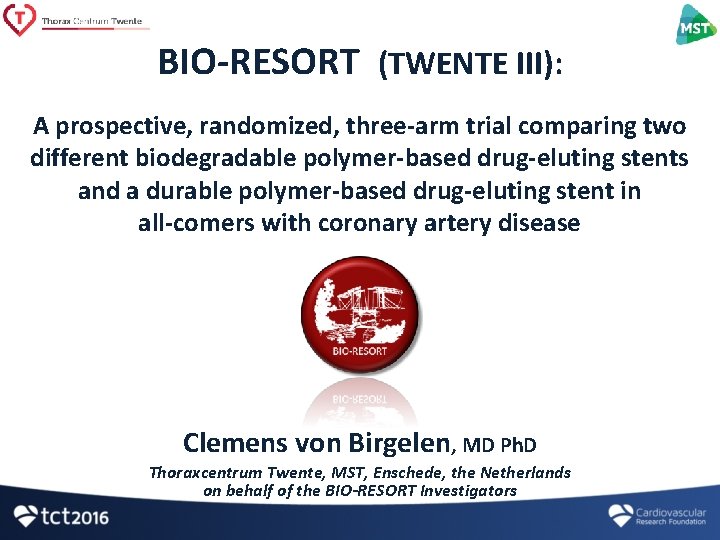 BIO-RESORT (TWENTE III): A prospective, randomized, three-arm trial comparing two different biodegradable polymer-based drug-eluting