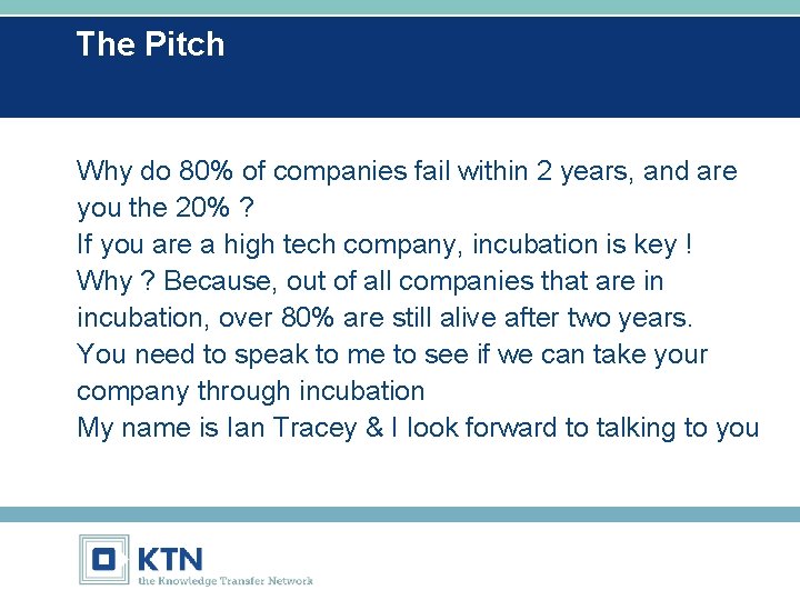 The Pitch Why do 80% of companies fail within 2 years, and are you