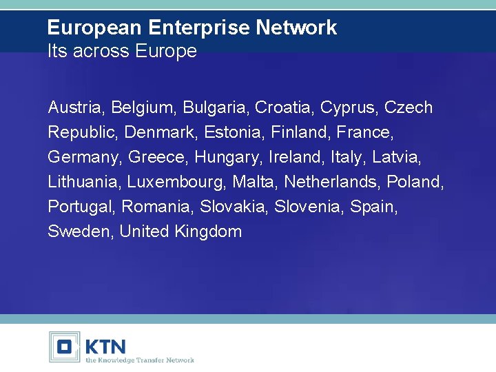 European Enterprise Network Its across Europe Austria, Belgium, Bulgaria, Croatia, Cyprus, Czech Republic, Denmark,