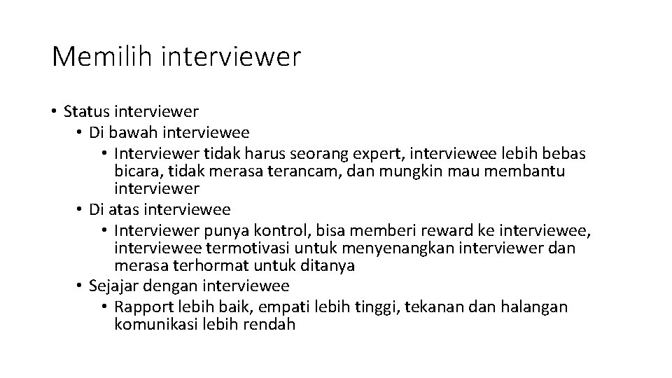 Memilih interviewer • Status interviewer • Di bawah interviewee • Interviewer tidak harus seorang