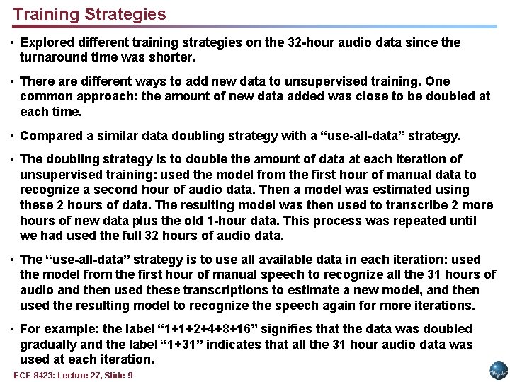 Training Strategies • Explored different training strategies on the 32 -hour audio data since