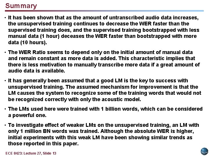 Summary • It has been shown that as the amount of untranscribed audio data