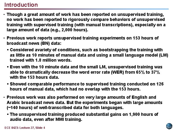 Introduction • Though a great amount of work has been reported on unsupervised training,