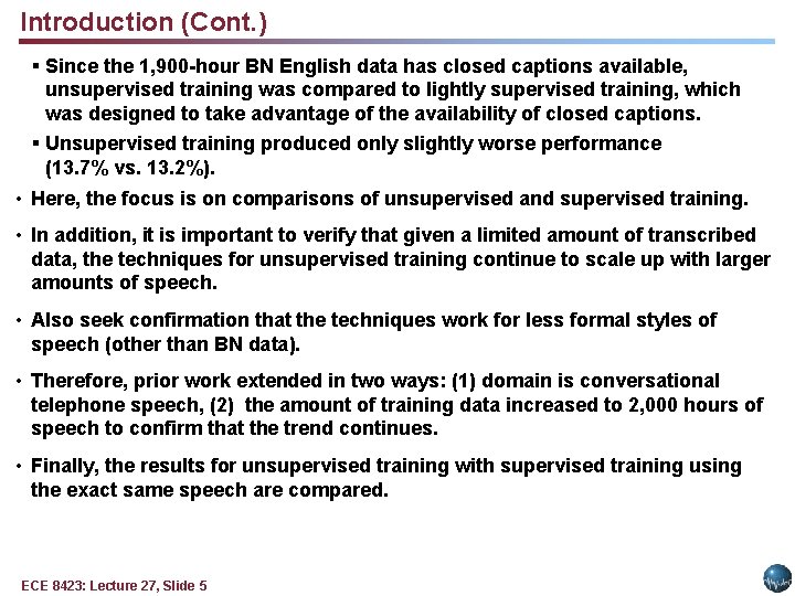 Introduction (Cont. ) § Since the 1, 900 -hour BN English data has closed