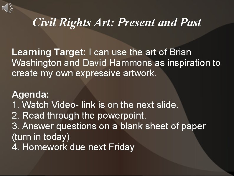 Civil Rights Art: Present and Past Learning Target: I can use the art of