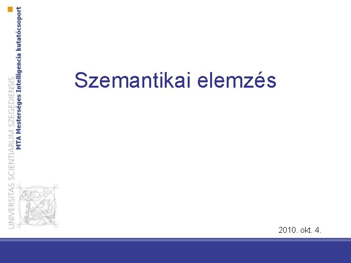 Szemantikai elemzés 2010. okt. 4. 