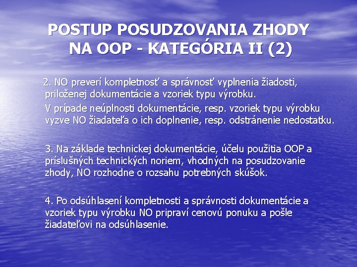 POSTUP POSUDZOVANIA ZHODY NA OOP - KATEGÓRIA II (2) 2. NO preverí kompletnosť a