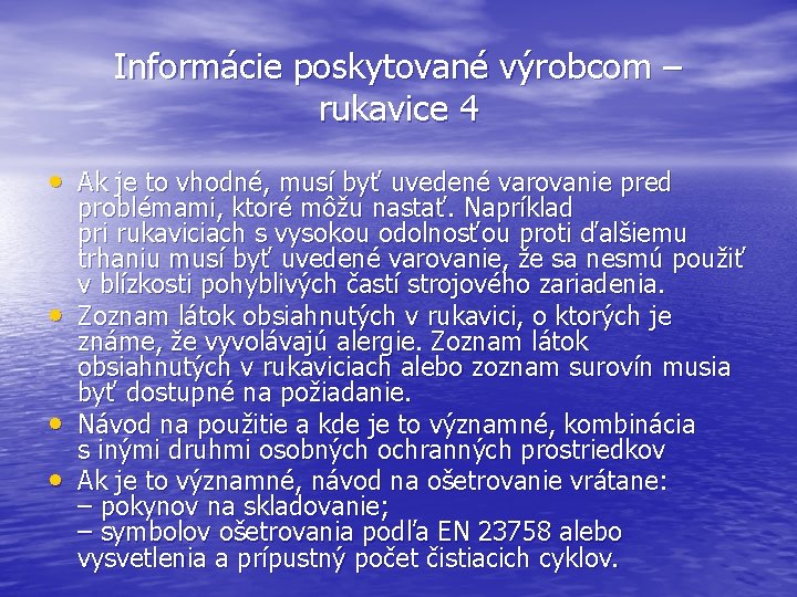 Informácie poskytované výrobcom – rukavice 4 • Ak je to vhodné, musí byť uvedené