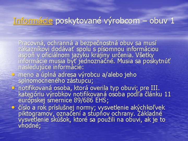 Informácie poskytované výrobcom – obuv 1 • • • Pracovná, ochranná a bezpečnostná obuv