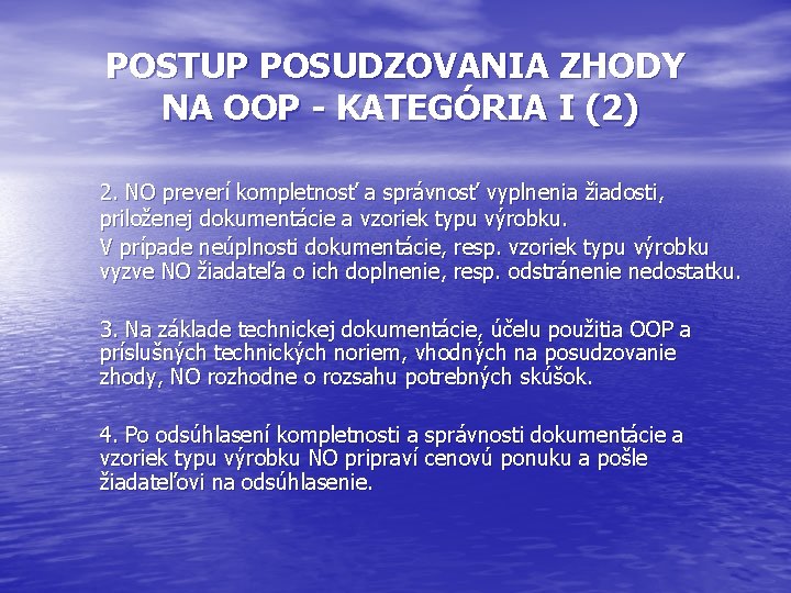 POSTUP POSUDZOVANIA ZHODY NA OOP - KATEGÓRIA I (2) 2. NO preverí kompletnosť a