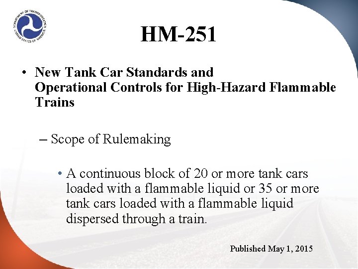HM-251 • New Tank Car Standards and Operational Controls for High-Hazard Flammable Trains –