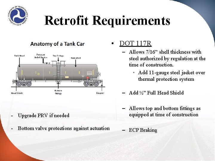 Retrofit Requirements • DOT 117 R – Allows 7/16” shell thickness with steel authorized