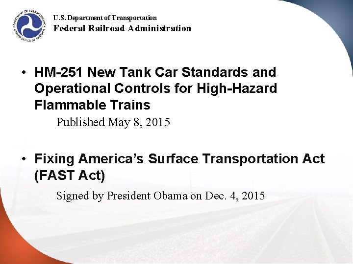 U. S. Department of Transportation Federal Railroad Administration • HM-251 New Tank Car Standards