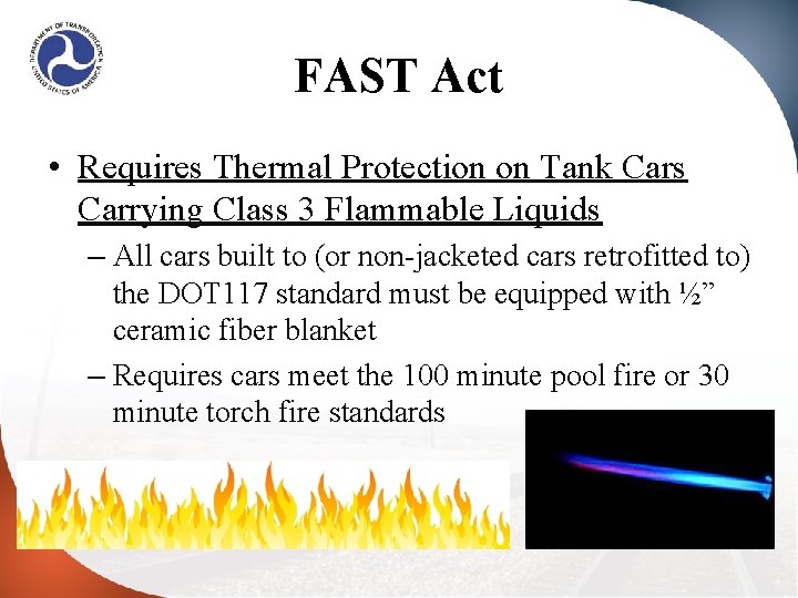 FAST Act • Requires Thermal Protection on Tank Cars Carrying Class 3 Flammable Liquids