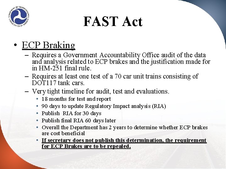 FAST Act • ECP Braking – Requires a Government Accountability Office audit of the