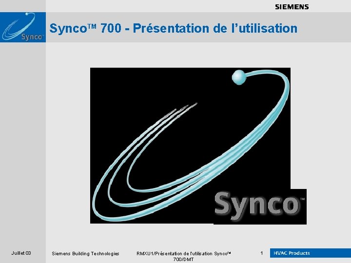 . . . . Synco. TM 700 - Présentation de l’utilisation Juillet 03 Siemens