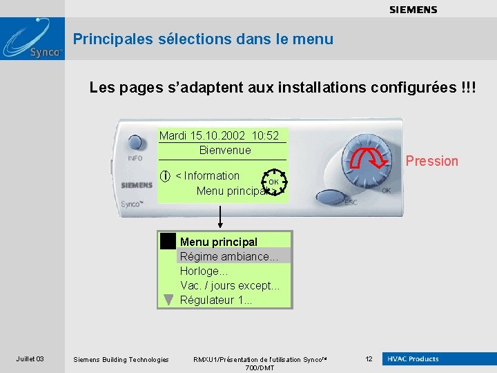 . . . . Principales sélections dans le menu Les pages s’adaptent aux installations