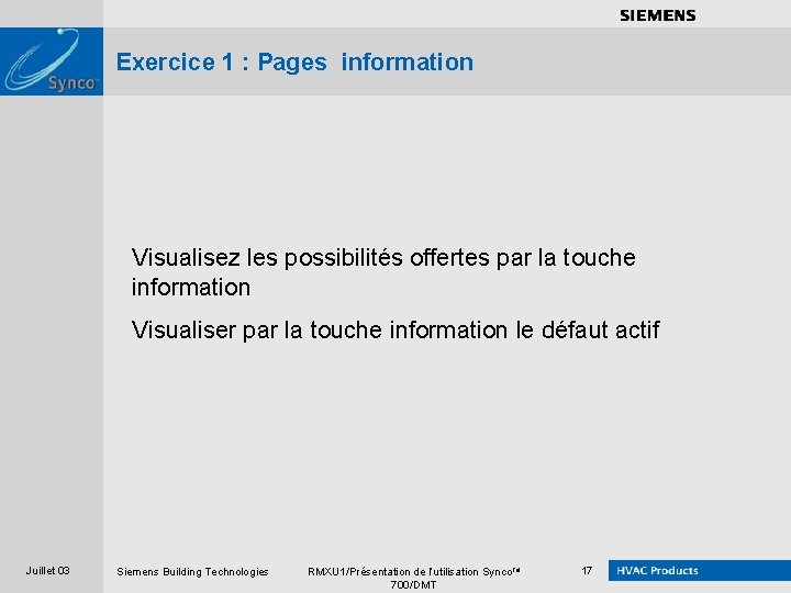 . . . . Exercice 1 : Pages information Visualisez les possibilités offertes par