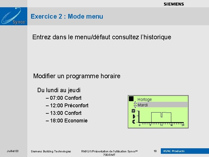 . . . . Exercice 2 : Mode menu Entrez dans le menu/défaut consultez