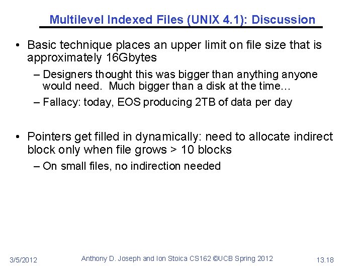 Multilevel Indexed Files (UNIX 4. 1): Discussion • Basic technique places an upper limit