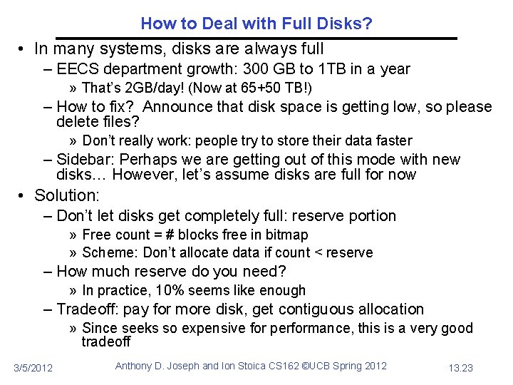 How to Deal with Full Disks? • In many systems, disks are always full