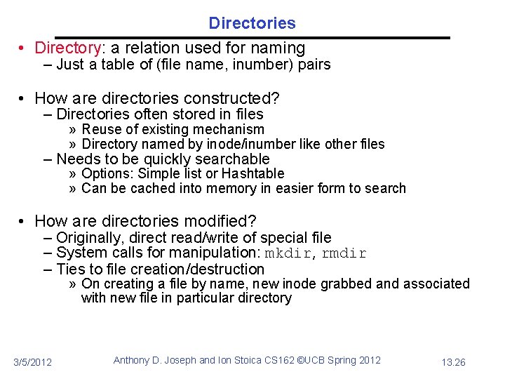 Directories • Directory: a relation used for naming – Just a table of (file