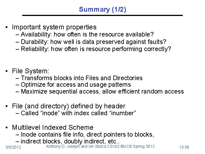 Summary (1/2) • Important system properties – Availability: how often is the resource available?