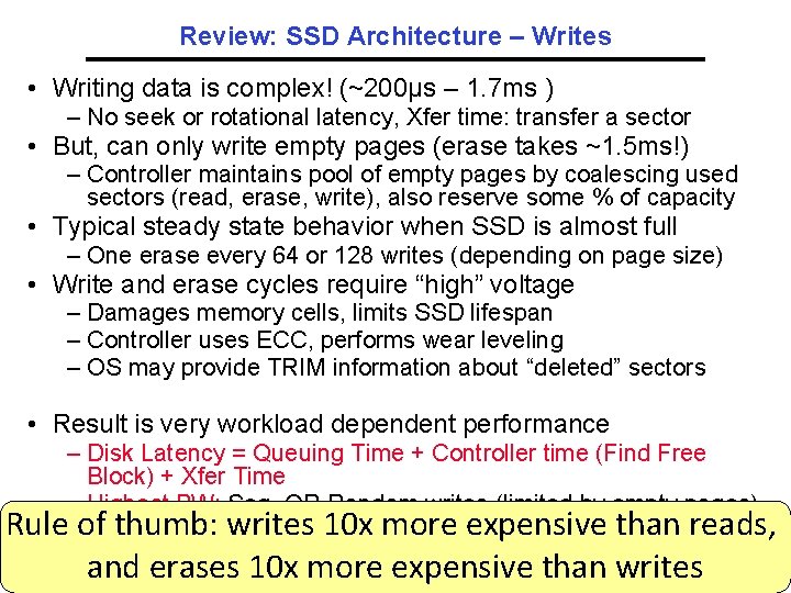 Review: SSD Architecture – Writes • Writing data is complex! (~200μs – 1. 7